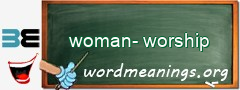 WordMeaning blackboard for woman-worship